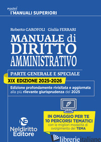 MANUALE SUPERIORE DI DIRITTO AMMINISTRATIVO 2025-2026 PER IL CONCORSO IN MAGISTR - GAROFOLI ROBERTO; FERRARI GIULIA