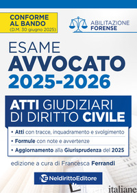 ATTI DI DIRITTO CIVILE PER L'ESAME DI AVVOCATO 2025-2026, CON ESEMPI DI ATTI SVO - FERRANDI FRANCESCA
