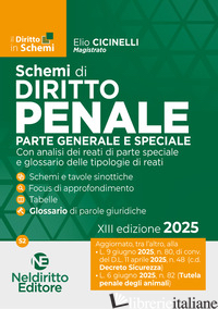 SCHEMI DI DIRITTO PENALE 2025. PARTE GENERALE E SPECIALE - CICINELLI ELIO
