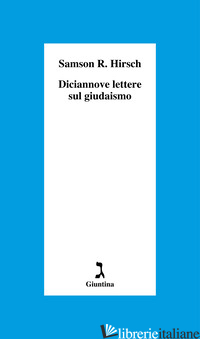 DICIANNOVE LETTERE SUL GIUDAISMO - HIRSCH SAMSON RAPHAEL