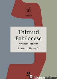 TALMUD BABILONESE. TRATTATO HORAYOT. (ISTRUZIONI). TESTO EBRAICO A FRONTE - DI SEGNI R. S. (CUR.)