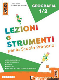 LEZIONI E STRUMENTI GEOGRAFIA. PER LA SCUOLA ELEMENTARE. CON E-BOOK. CON ESPANSI - BONCI LAURA; SCAGLIONE FRANCESCA