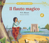 FLAUTO MAGICO. EDIZ. ILLUSTRATA (IL) - MOZART WOLFGANG AMADEUS
