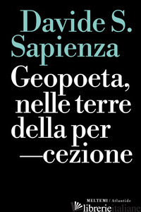 GEOPOETA, NELLE TERRE DELLA PERCEZIONE - SAPIENZA DAVIDE