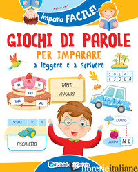 GIOCHI DI PAROLE PER IMPARARE A LEGGERE E SCRIVERE. EDIZ. A COLORI - FANTI ROBERTA