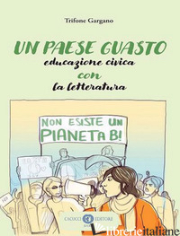 PAESE GUASTO. EDUCAZIONE CIVICA CON LA LETTERATURA (UN) - GARGANO TRIFONE