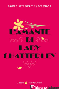 AMANTE DI LADY CHATTERLEY (L') - LAWRENCE D. H.