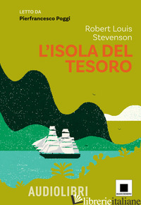 ISOLA DEL TESORO LETTO DA PIERFRANCESCO POGGI. CON ESPANSIONE ONLINE (L') - STEVENSON ROBERT LOUIS; DE BARTOLOMEO C. (CUR.)