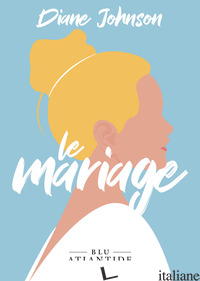 MARIAGE. EDIZ. INTEGRALE (LE) - JOHNSON DIANE