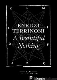 BEAUTIFUL NOTHING (A) - TERRINONI ENRICO