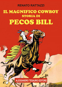 MAGNIFICO COWBOY. STORIA DI PECOS BILL (IL) - RATTAZZI RENATO