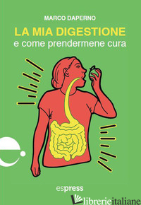 MIA DIGESTIONE E COME PRENDERMENE CURA (LA) - DAPERNO MARCO