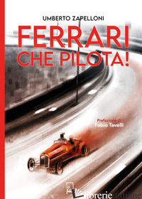 FERRARI CHE PILOTA! - ZAPELLONI UMBERTO