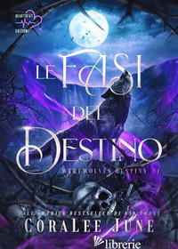 FASI DEL DESTINO. WEREWOLVES DESTINY (LE). VOL. 1 - JUNE CORALEE