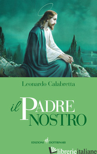 PADRE NOSTRO (IL) - CALABRETTA LEONARDO