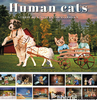 HUMAN CATS. STORIE DI GATTI IN FILASTROCCA. EDIZ. A SPIRALE - SPAGONE TONI; SPAGONE FEDERICA