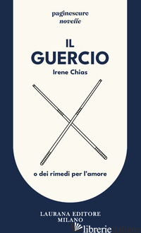 GUERCIO. O DEI RIMEDI PER L'AMORE (IL) - CHIAS IRENE