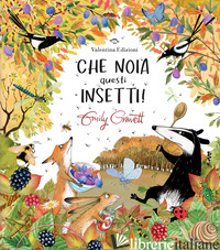 CHE NOIA QUESTI INSETTI! EDIZ. A COLORI - GRAVETT EMILY