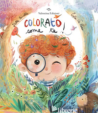 COLORATO COME TE! EDIZ. A COLORI - BARATTA STELLA