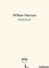 ROLLERBALL - HARRISON WILLIAM