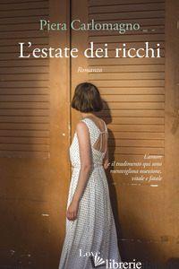 ESTATE DEI RICCHI (L') - CARLOMAGNO PIERA
