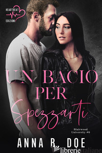 BACIO PER SPEZZARTI. BLAIRWOOD UNIVERSITY (UN). VOL. 6 - DOE ANNA B.; PERGOLARI C. (CUR.)