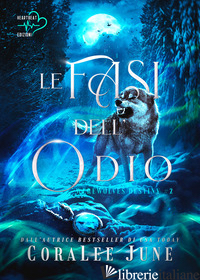 FASI DELL'ODIO. WEREWOLVES DESTINY (LE). VOL. 2 - JUNE CORALEE