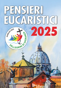 PENSIERI EUCARISTICI 2025 - AA.VV.