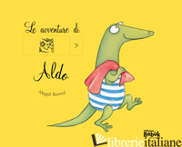 AVVENTURE DI ALDO. EDIZ. CAA (LE) - BONNIOL MAGALI