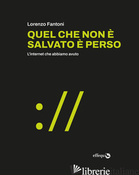 QUEL CHE NON E' SALVATO E' PERSO - FANTONI LORENZO