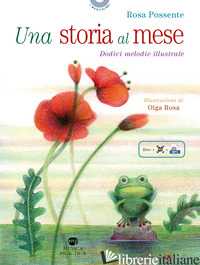 STORIA AL MESE. DODICI MELODIE ILLUSTRATE. EDIZ. ILLUSTRATA. CON QR CODE (UNA) - POSSENTE ROSA