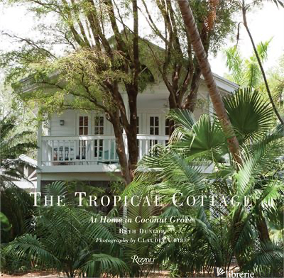 TROPICAL COTTAGE THE AT HOME IN COCONUT GROVE - BETH DUNLOP PHOTOGRAPHY BY CLAUDIA URIBE