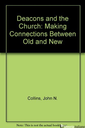 DEACONS AND THE CHURCH - COLLINS JOHN N