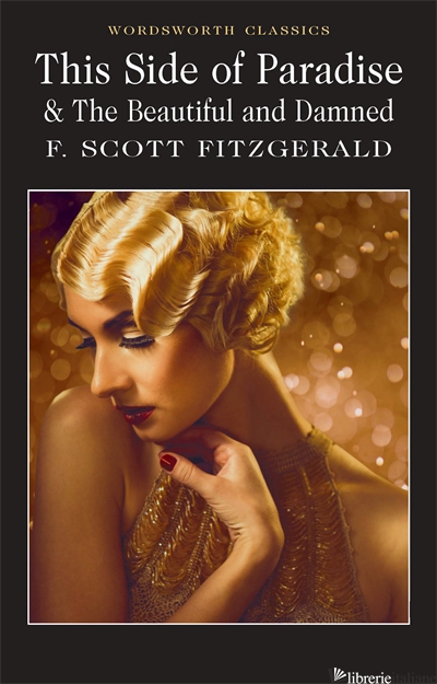 This Side Of Paradise / The Beautiful And Damned - F. Scott Fitzgerald