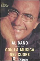 CON LA MUSICA NEL CUORE. CON CD AUDIO - AL BANO; ALLEGRI ROBERTO