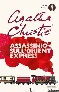 ASSASSINIO SULL'ORIENT EXPRESS - CHRISTIE AGATHA