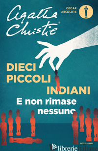 DIECI PICCOLI INDIANI (... E POI NON RIMASE NESSUNO) - CHRISTIE AGATHA