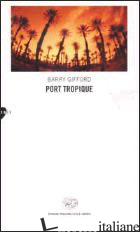 PORT TROPIQUE - GIFFORD BARRY