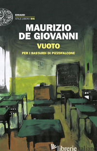 VUOTO PER I BASTARDI DI PIZZOFALCONE - DE GIOVANNI MAURIZIO