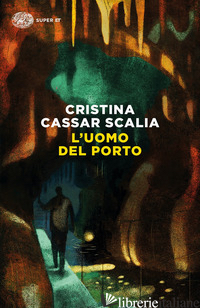 UOMO DEL PORTO (L') - CASSAR SCALIA CRISTINA