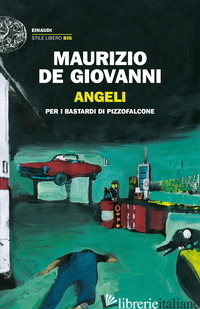 ANGELI PER I BASTARDI DI PIZZOFALCONE - DE GIOVANNI MAURIZIO
