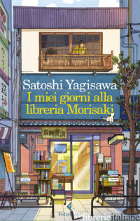 MIEI GIORNI ALLA LIBRERIA MORISAKI (I) - YAGISAWA SATOSHI