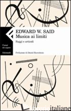 MUSICA AI LIMITI. SAGGI E ARTICOLI - SAID EDWARD W.