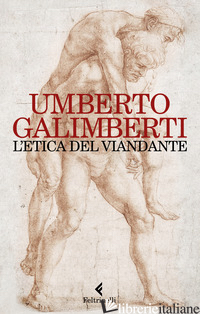 ETICA DEL VIANDANTE (L') - GALIMBERTI UMBERTO