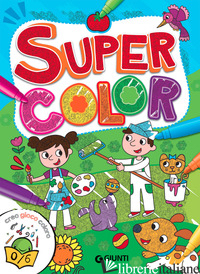 SUPERCOLOR. EDIZ. ILLUSTRATA - PELLEGRINO FRANCESCA