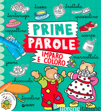 PRIME PAROLE. IMPARO E COLORO. EDIZ. A COLORI - 