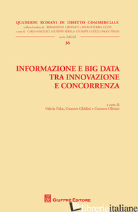INFORMAZIONE E BIG DATA TRA INNOVAZIONE E CONCORRENZA - FALCE V. (CUR.); GHIDINI G. (CUR.); OLIVIERI G. (CUR.)