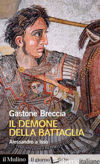 DEMONE DELLA BATTAGLIA. ALESSANDRO A ISSO (IL) - BRECCIA GASTONE