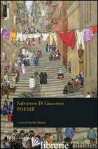 POESIE - DI GIACOMO SALVATORE; MONDA D. (CUR.)