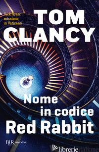NOME IN CODICE RED RABBIT - CLANCY TOM; PAGLIANO M. (CUR.)